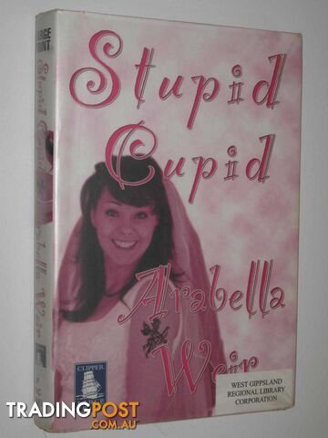 Stupid Cupid  - Weir Arabella - 2003