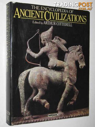 The Encyclopedia of Ancient Civilizations  - Cotterell Arthur - 1983