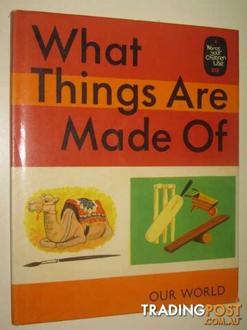 What Things Are Made Of - Edwards RPA & Gibson, Vivian - 1968