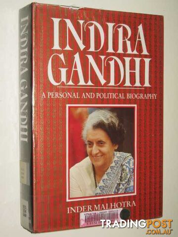 Indira Gandhi : A Personal And Political Biography - Malhotra Inder - 1989