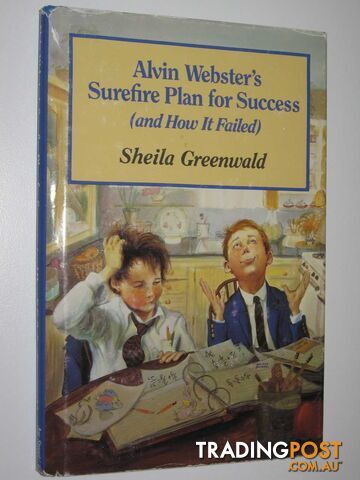 Alvin Webster's Surefire Plan for Success (and How it Failed) - Greenwald Sheila...