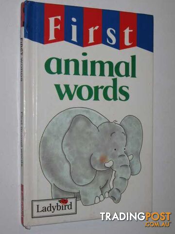 First Animal Words  - Author Not Stated - 1993