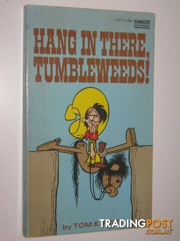 Hang in There Tumbleweeds!  - Ryan Tom K. - 1976
