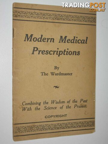 Modern Medical Prescriptions  - Wardmaster The - 1935