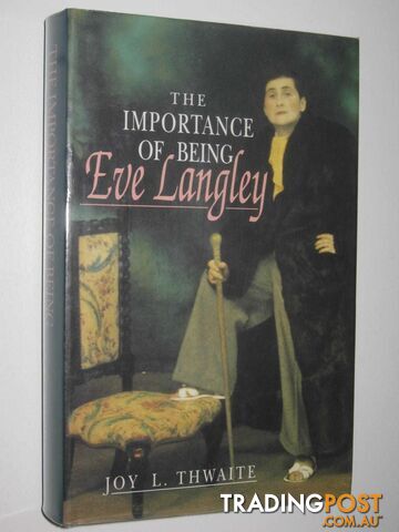 The Importance of Being Eve Langley  - Thwaite Joy L. - 1989