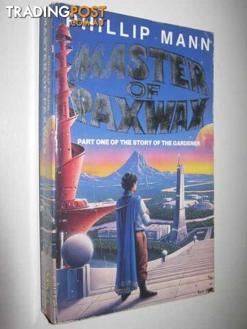 Master of Paxwax - Story of the Gardener Series #1 - Mann Phillip - 1993