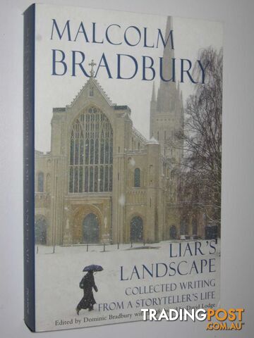 Liar's Landscape : Collected Writing from a Storyteller's Life  - Bradbury Malcolm - 2007
