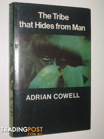 The Tribe That Hides from Man  - Cowell Adrian - 1974