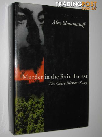 Murder in the rain Forest : The Chico Mendes Story  - Shoumatoff Alex - 1991