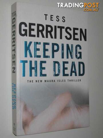 Keeping The Dead - Gerritsen Tess - 2008