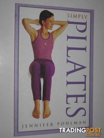 Simply Pilates  - Pohlman Jennifer - 2002