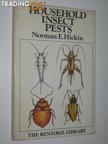Household Insect Pests : The Rentokil Library - Hickin Norman E. - 1974