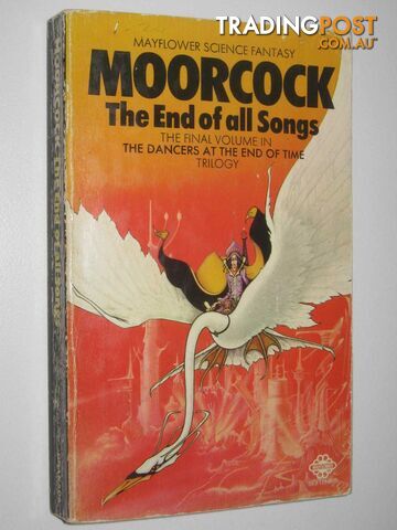 The End of All Songs - Dancers at the End of Time Trilogy #3 - Moorcock Michael...