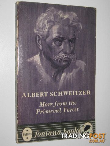More From The Primeval Forest  - Schweitzer Albert - 1958