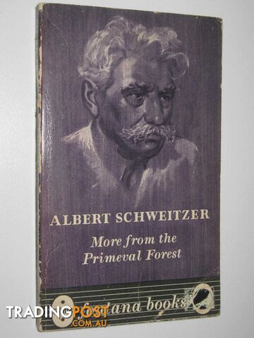 More From The Primeval Forest  - Schweitzer Albert - 1958