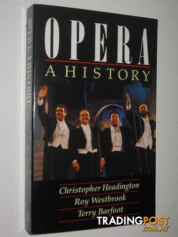 Opera : A History  - Headington Christopher - 1991