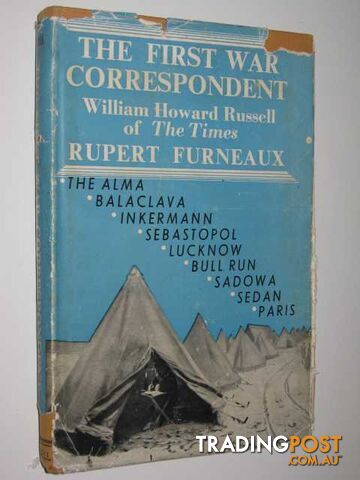 The First War Correspondent : William Howard Russell of the Times  - Furneaux Rupert - 1944