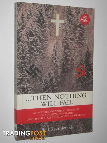 Then Nothing Will Fail  - Kazmierski Ted - 2005