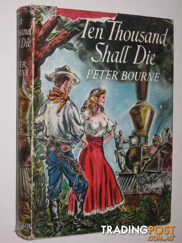 Ten Thousand Shall Die - Bourne Peter - 1951