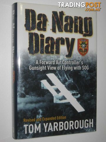 Da Nang Diary : A Forward Air Controller's Gunsight View of Flying with SOG  - Yarborough Tom - 2013