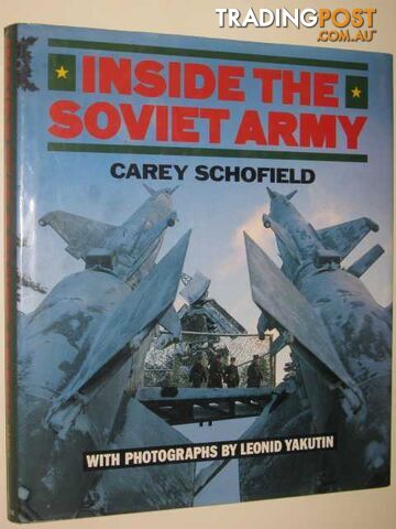 Inside the Soviet Army  - Schofield Carey - 1991