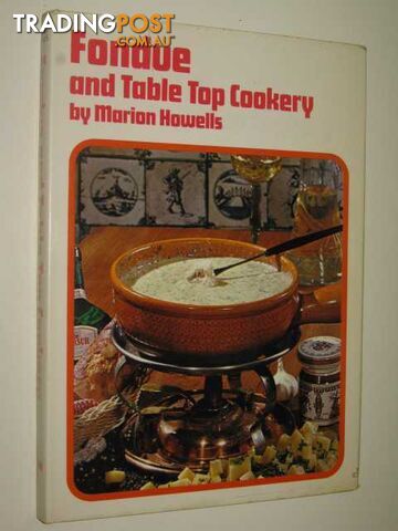 Fondue And Table Top Cookery  - Howells Marion - 1971