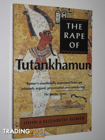 The Rape of Tutankhamun  - Romer John + Elizabeth - 1994