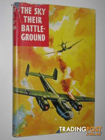 The Sky Their Battleground : True Adventure Stories from the RAF Flying Review -...