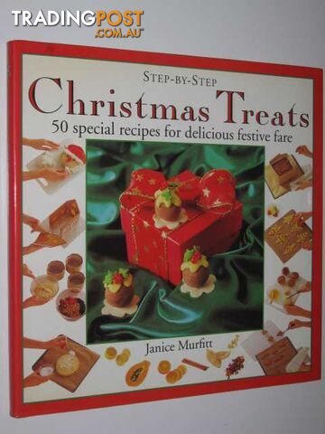 Christmas Treats: 50 Special Recipes for Delicious Festive Fare - Step-by-step Series  - Murfit Janice - 1995