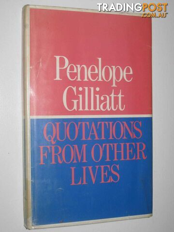Quotations From Other Lives - Gilliatt Penelope - 1982