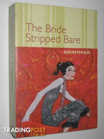 The Bride Stripped Bare - Anonymous - 2003