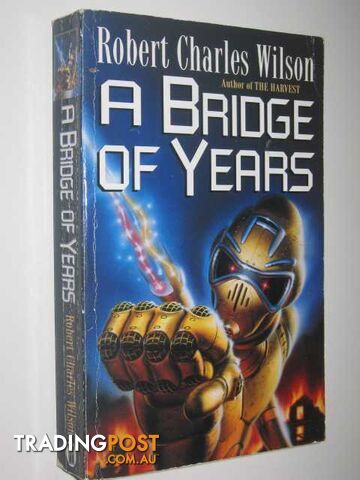 A Bridge of Years  - Wilson Richard Charles - 1994