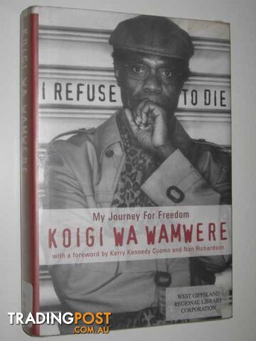 I Refuse to Die : My Journey for Freedom - Wa Wamwere Koigi - 2002