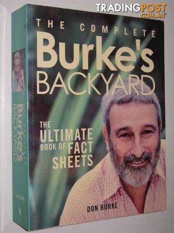 The Complete Burke's Backyard : The Ultimate Book of Fact Sheets  - Burke Don - 2005