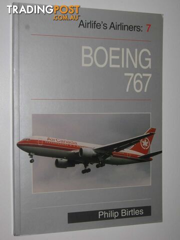 Boeing 767 - Airlife's Airliners Series #7  - Birtles Philip - 1999