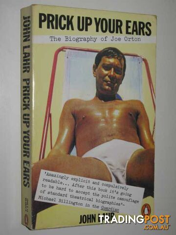 Prick up Your Ears : The Biography of Joe Orton - Lahr John - 1980