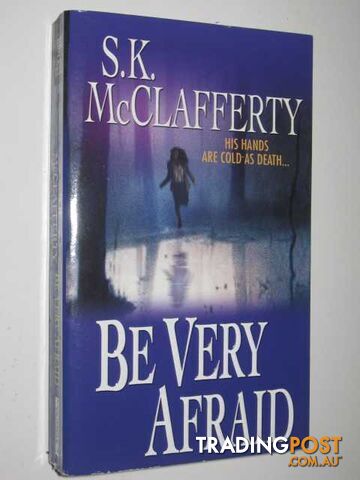 Be Very Afraid - McClafferty S. K. - 2004