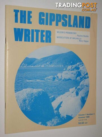 The Gippsland Writer Summer 1986 : Vol 1, No 3  - Willington Valerie - 1986