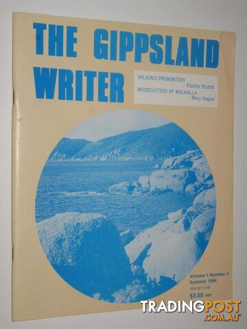 The Gippsland Writer Summer 1986 : Vol 1, No 3  - Willington Valerie - 1986
