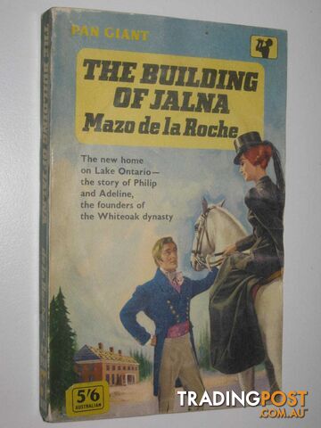 The Building of Jalna - Whiteoaks of Jalna Series #1 - de la Roche Mazo - 1962