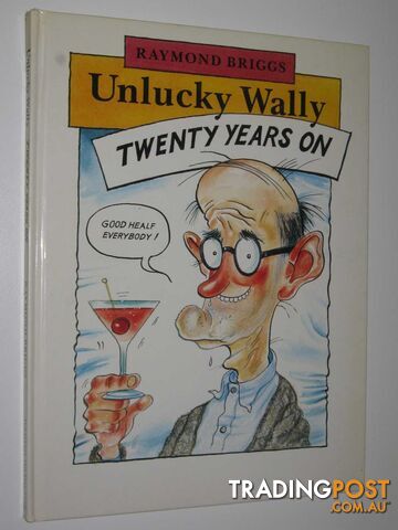 Unlucky Wally Twenty Years On  - Briggs Raymond - 1989