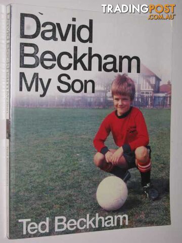 David Beckham My Son - Beckham Ted - 2005