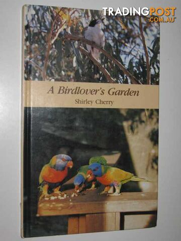A Birdlover's Garden  - Cherry Shirley - 1987