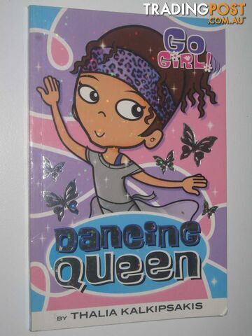 Dancing Queen - Go Girl! Series #10 - Kalkipsakis Thalia - 2007