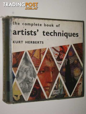 The Complete Book of Artists' Techniques  - Herberts Dr Kurt - 1958