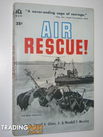 Air Rescue!  - Glines Carroll V. & Moseley, Wendell F. - 1961