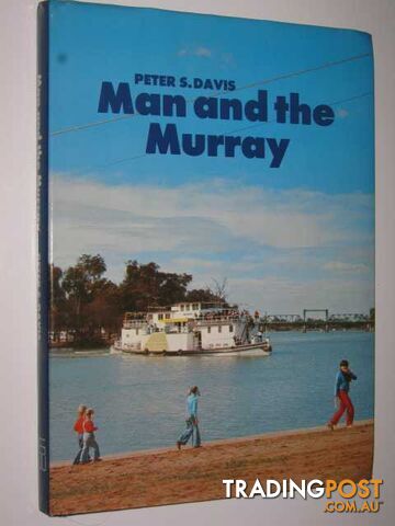 Man and the Murray - Davis Peter S. - 1978