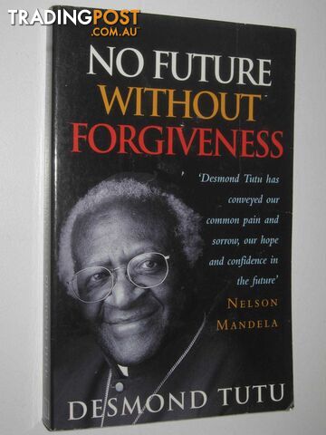 No Future Without Forgiveness  - Tutu Desmond - 1999
