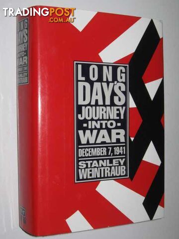 Long Day's Journey into War: December 7, 1941  - Weintraub Stanley - 1991