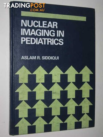 Nuclear Imaging in Pediatrics  - Siddiqui Aslam R. - No date